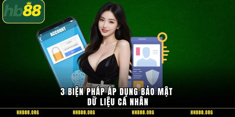 3 biện pháp áp dụng bảo mật dữ liệu cá nhân